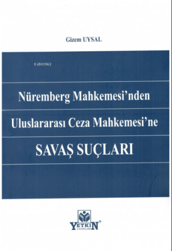 Nüremberg Mahkemesi'nden Uluslararası Ceza Mahkemesi'ne Savaş Suçları