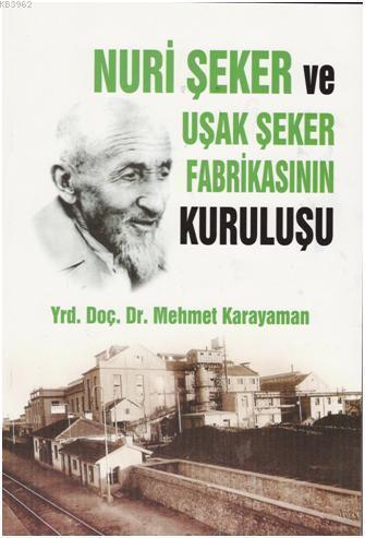 Nuri Şeker ve Uşak Şeker Fabrikasının Kuruluşu