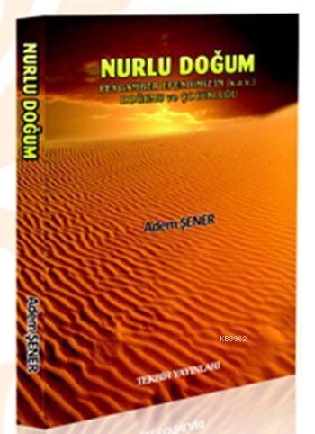 Nurlu Doğum; Hz. Muhammed (s.a.v.)'in Hayatı
