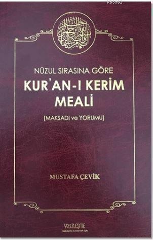 Nüzul Sırasına Göre Kur'an'ı Kerim Meali; Maksadı ve Yorumu