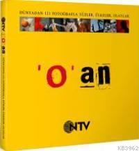 O An; Dünyadan 121 Fotoğrafla Yüzler, Ülkeler, Olaylar