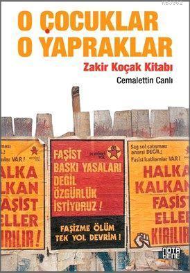 O Çocuklar O Yapraklar; Zakir Koçak Kitabı
