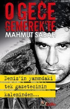 O Gece Gemerek'te; Deniz'in Yanındaki Tek Gazetecinin Kaleminden