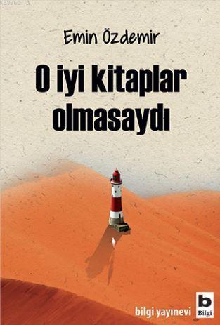 O İyi Kitaplar Olmasaydı