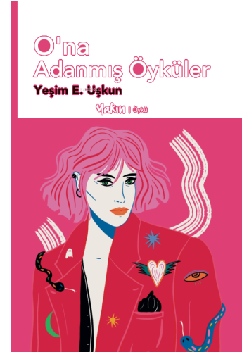 O’na Adanmış Öyküler