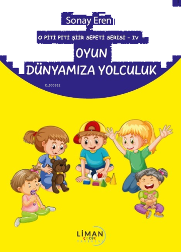 O Piti Piti Şiir Sepeti Serisi - VI;Oyun Dünyamıza Yolculuk