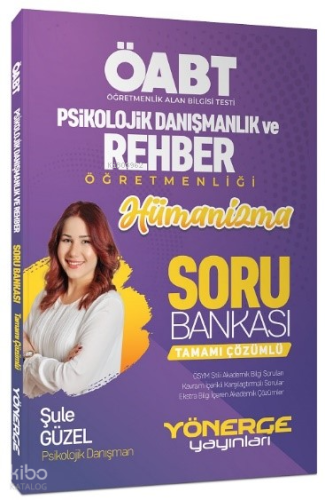 ÖABT Psikolojik Danışma ve Rehber Öğretmen Hümanizma Soru Bankası Çözümlü