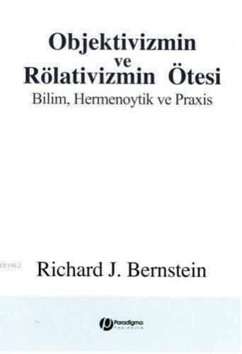 Objektivizmin ve Rölativizmin Ötesi