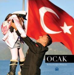 Ocak; Mehmetçiğin Dünyası