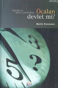 Öçalan Devlet Mi?; Kürtlerin Barış Yürüyüşü...