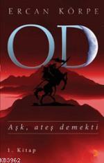 Od; Aşk, Ateş Demekti - 1. Kitap