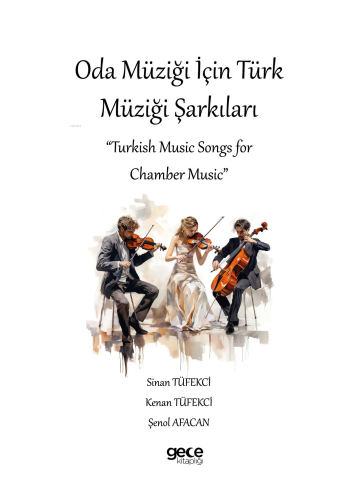 Oda Müziği için Türk Müziği Şarkıları;Turkish Music Songs for  Chamber Music