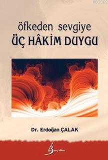 Öfkeden Sevgiye Üç Hakim Duygu