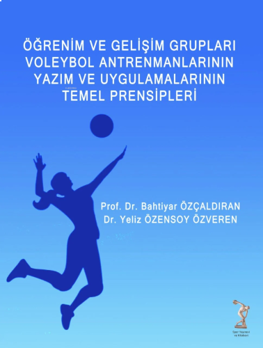 Öğrenim Ve Gelişim Grupları Voleybol Antrenmanlarının Yazım Ve Uygulamalarının Temel Prensipleri