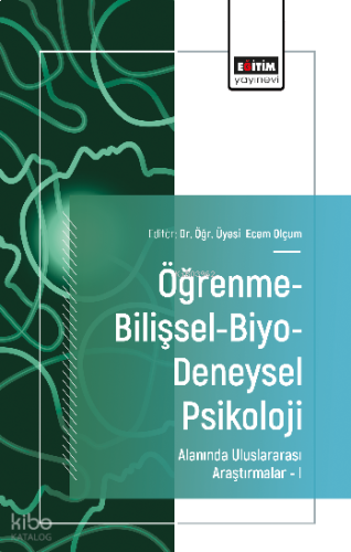Öğrenme-Bilişsel-Biyo-Deneysel Psikoloji Alanında Uluslararası Araştırmalar –I