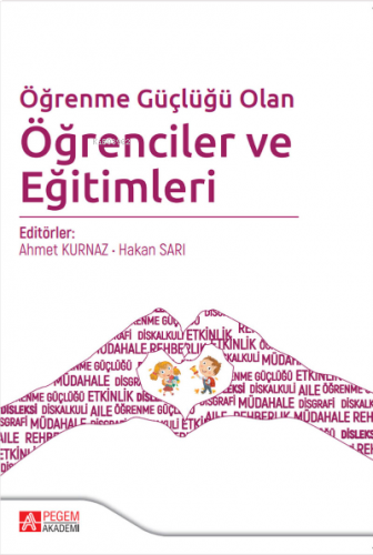 Öğrenme Güçlüğü Olan Öğrenciler ve Eğitimleri