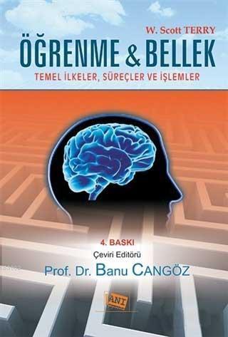 Öğrenme ve Bellek; Temel İlkeler , Süreçler ve İşlemler