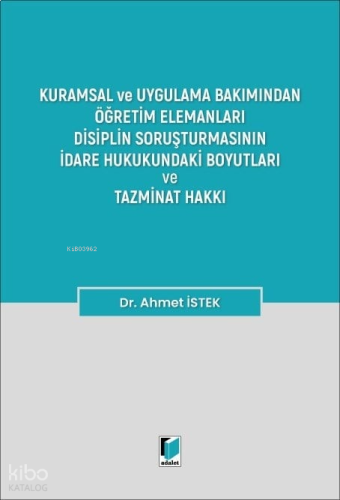 Öğretim Elemanları Disiplin Soruşturmasının İdare Hukukundaki Boyutları ve Tazminat Hakkı