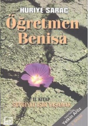 Öğretmen Benisa 2. Kitap: Sevgiyle Işır Yaşamak