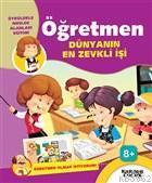 Öğretmen Dünyanın En Zevkli İşi - Öğretmen Olmak İstiyorum!; Öykülerle Meslek Alanları Eğitimi