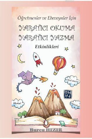 Öğretmenler ve Ebeveynler İçin Yaratıcı Okuma Yaratıcı Yazma