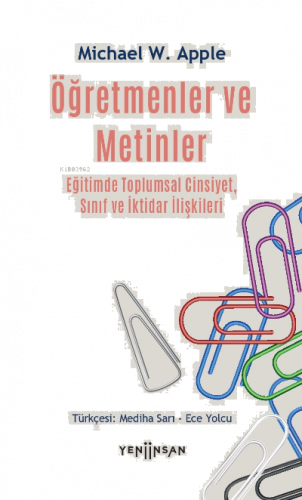 Öğretmenler ve Metinler;Eğitimde Toplumsal Cinsiyet, Sınıf ve İktidar İlişkileri