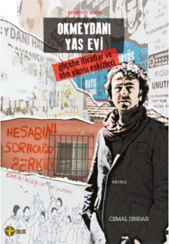 Okmeydanı Yas Evi;Göçebe İtiraflar Ve Alın Yazısı Eskizleri