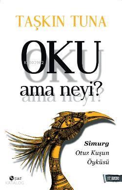 Oku Ama Neyi?; Simurg: Otuz Kuşun Öyküsü