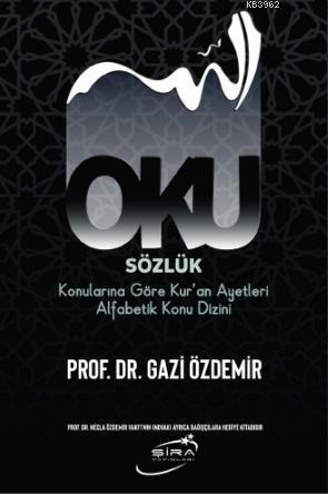 Oku; Sözlük- Konularına Göre Kur'an Ayetleri Alfabetik Konu Dizini
