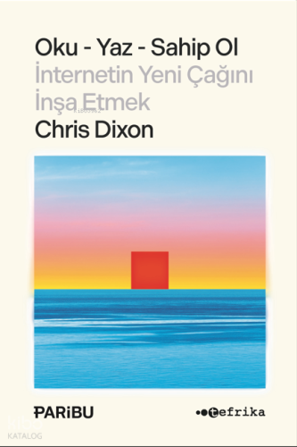 Oku - Yaz - Sahip Ol - İnternetin Yeni Çağını İnşa Etmek