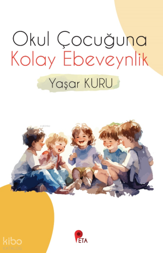 Okul Çocuğuna Kolay Ebeveynlik