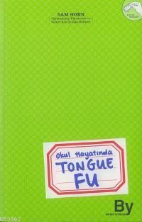 Okul Hayatında Tongue Fu; Öğretmenler, Öğrenciler ve Veliler İçin İlet