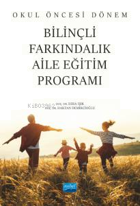 Okul Öncesi Dönem Bilinçli Farkındalık Aile Eğitim Programı