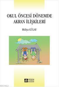 Okul Öncesi Dönemde Akran İlişkileri
