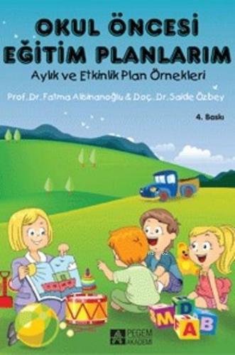 Okul Öncesi Eğitim Planlarım; Aylık ve Etkinlik Plan Örnekleri