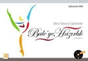 Okul Öncesi Eğitimde Bale'ye Hazırlık