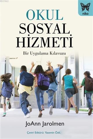Okul Sosyal Hizmeti; Bir Uygulama Kılavuzu