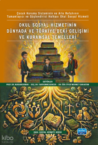 Okul Sosyal Hizmetinin Dünyada ve Türkiye’deki Gelişimi ve Kuramsal Temelleri