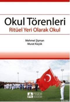 Okul Törenleri; Ritüel Yeri Olarak Okul