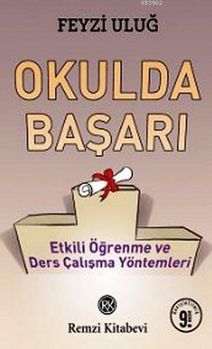Okulda Başarı; Etkili Öğrenme ve Ders Çalışma Yöntemleri