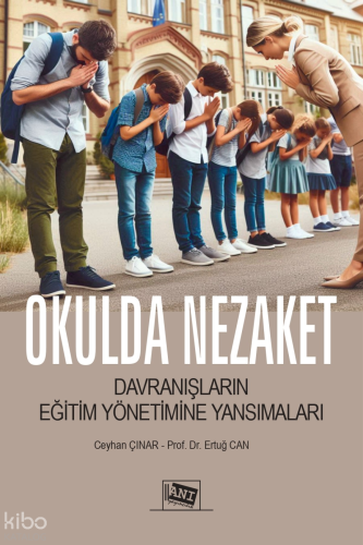 Okulda Nezaket: Davranışların Eğitim Yönetimine Yansımaları