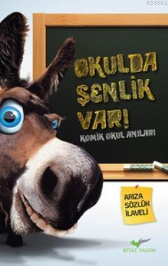 Okulda Şenlik Var; Komik Okul Anıları