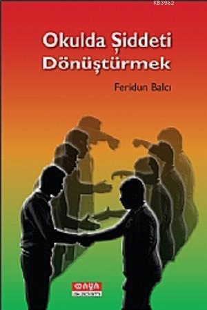 Okulda Şiddeti Dönüştürmek