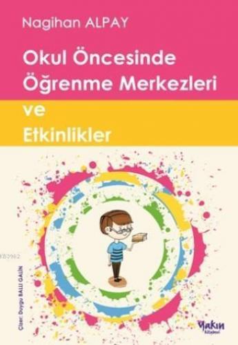 Okul Öncesinde Öğrenme Merkezleri ve Etkinlikler