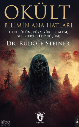 Okült Bilimin Ana Hatları;Uyku, Ölüm, Rüya, Yüksek Alem, Gelecekteki Dönüşüm