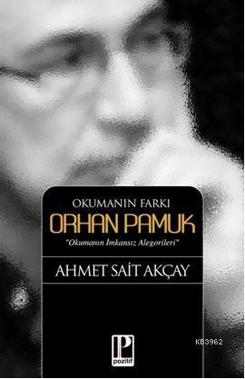 Okumanın Farkı Orhan Pamuk; Okumanın İmkansız Alegorileri