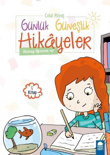 Okumayı Öğrenmek mi?; Günlük Güneşlik Hikayeler Kitap 1