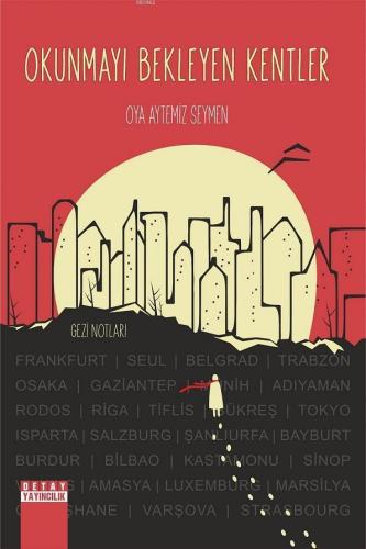 Okunmayı Bekleyen Kentler; Gezi Notları