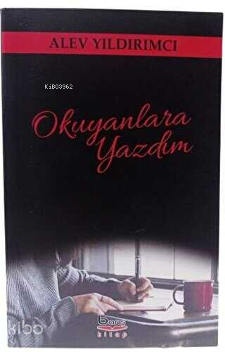 Okuyanlara Yazdım