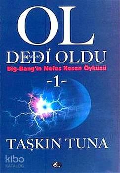 Ol Dedi Oldu 1; Bing-Bang'in Nefes Kesen Öyküsü
